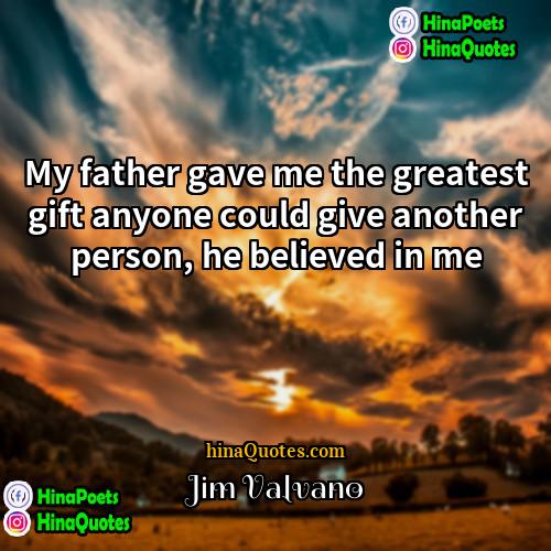 Jim Valvano Quotes | My father gave me the greatest gift
